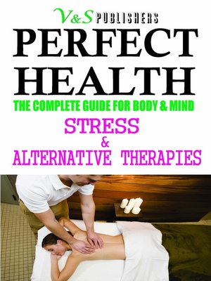 cover image of Perfect Health: Stress & Alternative Therapies